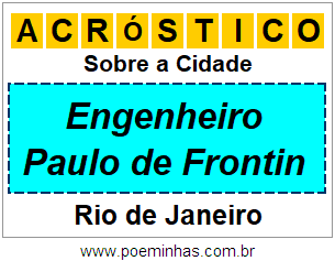 Acróstico Para Imprimir Sobre a Cidade Engenheiro Paulo de Frontin