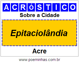 Acróstico Para Imprimir Sobre a Cidade Epitaciolândia