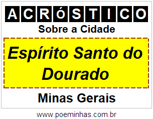 Acróstico Para Imprimir Sobre a Cidade Espírito Santo do Dourado