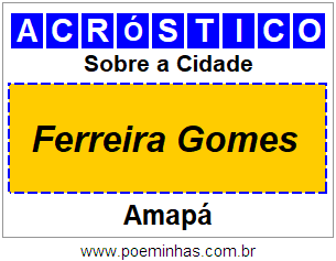 Acróstico Para Imprimir Sobre a Cidade Ferreira Gomes