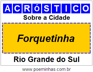 Acróstico Para Imprimir Sobre a Cidade Forquetinha