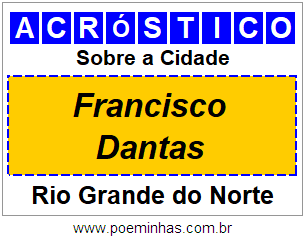 Acróstico Para Imprimir Sobre a Cidade Francisco Dantas