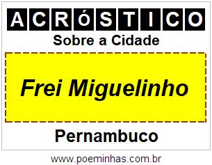 Acróstico Para Imprimir Sobre a Cidade Frei Miguelinho