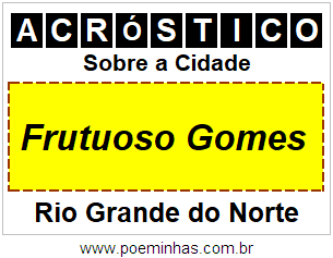 Acróstico Para Imprimir Sobre a Cidade Frutuoso Gomes