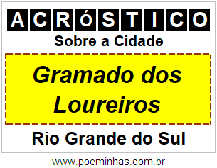 Acróstico Para Imprimir Sobre a Cidade Gramado dos Loureiros