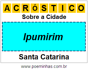 Acróstico Para Imprimir Sobre a Cidade Ipumirim