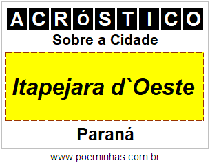 Acróstico Para Imprimir Sobre a Cidade Itapejara d`Oeste