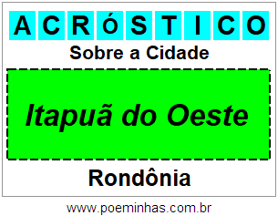 Acróstico Para Imprimir Sobre a Cidade Itapuã do Oeste