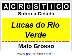 Acróstico Para Imprimir Sobre a Cidade Lucas do Rio Verde