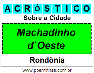 Acróstico Para Imprimir Sobre a Cidade Machadinho d`Oeste