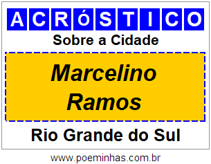 Acróstico Para Imprimir Sobre a Cidade Marcelino Ramos