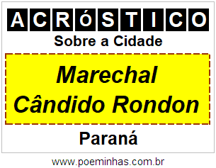 Acróstico Para Imprimir Sobre a Cidade Marechal Cândido Rondon
