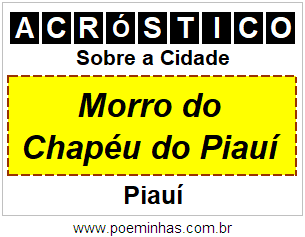 Acróstico Para Imprimir Sobre a Cidade Morro do Chapéu do Piauí
