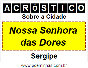 Acróstico Para Imprimir Sobre a Cidade Nossa Senhora das Dores