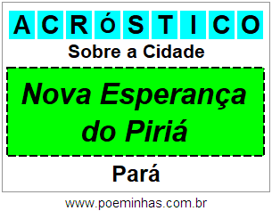 Acróstico Para Imprimir Sobre a Cidade Nova Esperança do Piriá