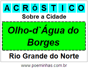 Acróstico Para Imprimir Sobre a Cidade Olho-d`Água do Borges