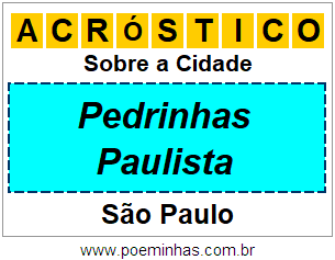 Acróstico Para Imprimir Sobre a Cidade Pedrinhas Paulista