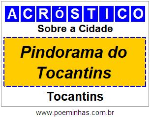 Acróstico Para Imprimir Sobre a Cidade Pindorama do Tocantins