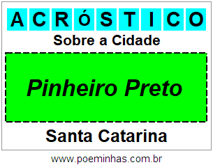 Acróstico Para Imprimir Sobre a Cidade Pinheiro Preto