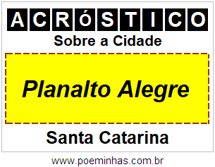 Acróstico Para Imprimir Sobre a Cidade Planalto Alegre