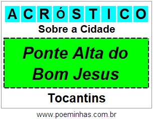 Acróstico Para Imprimir Sobre a Cidade Ponte Alta do Bom Jesus