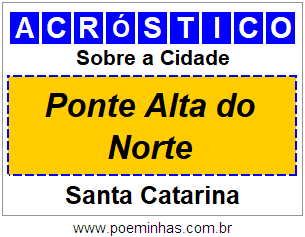 Acróstico Para Imprimir Sobre a Cidade Ponte Alta do Norte