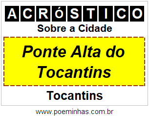 Acróstico Para Imprimir Sobre a Cidade Ponte Alta do Tocantins