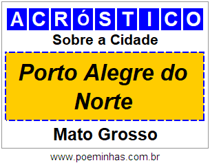 Acróstico Para Imprimir Sobre a Cidade Porto Alegre do Norte