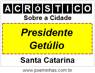 Acróstico Para Imprimir Sobre a Cidade Presidente Getúlio