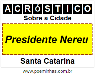 Acróstico Para Imprimir Sobre a Cidade Presidente Nereu