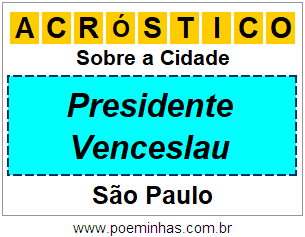 Acróstico Para Imprimir Sobre a Cidade Presidente Venceslau