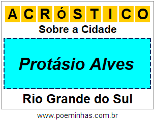 Acróstico Para Imprimir Sobre a Cidade Protásio Alves