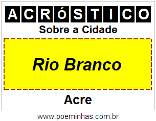 Acróstico Para Imprimir Sobre a Cidade Rio Branco
