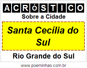 Acróstico Para Imprimir Sobre a Cidade Santa Cecília do Sul