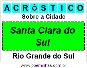 Acróstico Para Imprimir Sobre a Cidade Santa Clara do Sul