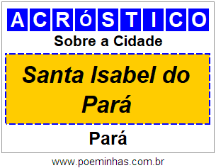 Acróstico Para Imprimir Sobre a Cidade Santa Isabel do Pará