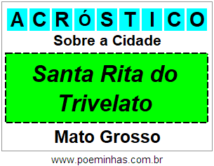 Acróstico Para Imprimir Sobre a Cidade Santa Rita do Trivelato