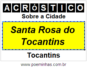 Acróstico Para Imprimir Sobre a Cidade Santa Rosa do Tocantins