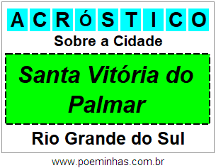 Acróstico Para Imprimir Sobre a Cidade Santa Vitória do Palmar