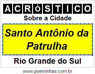 Acróstico Para Imprimir Sobre a Cidade Santo Antônio da Patrulha