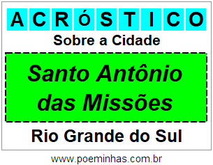 Acróstico Para Imprimir Sobre a Cidade Santo Antônio das Missões
