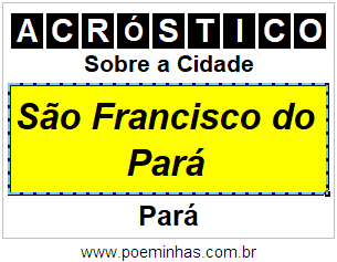 Acróstico Para Imprimir Sobre a Cidade São Francisco do Pará