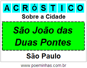 Acróstico Para Imprimir Sobre a Cidade São João das Duas Pontes