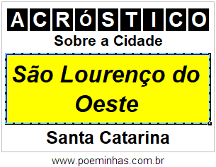 Acróstico Para Imprimir Sobre a Cidade São Lourenço do Oeste