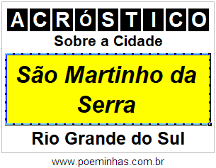 Acróstico Para Imprimir Sobre a Cidade São Martinho da Serra