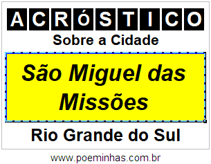 Acróstico Para Imprimir Sobre a Cidade São Miguel das Missões