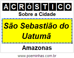 Acróstico Para Imprimir Sobre a Cidade São Sebastião do Uatumã