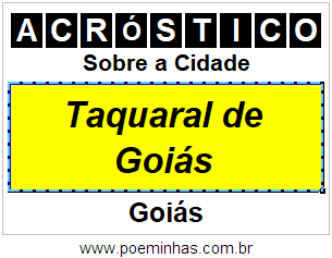 Acróstico Para Imprimir Sobre a Cidade Taquaral de Goiás