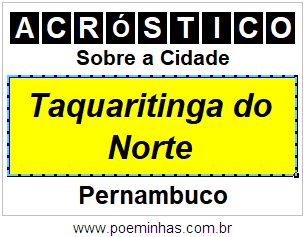 Acróstico Para Imprimir Sobre a Cidade Taquaritinga do Norte