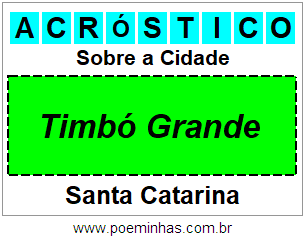 Acróstico Para Imprimir Sobre a Cidade Timbó Grande